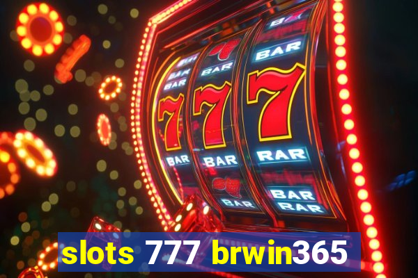 slots 777 brwin365